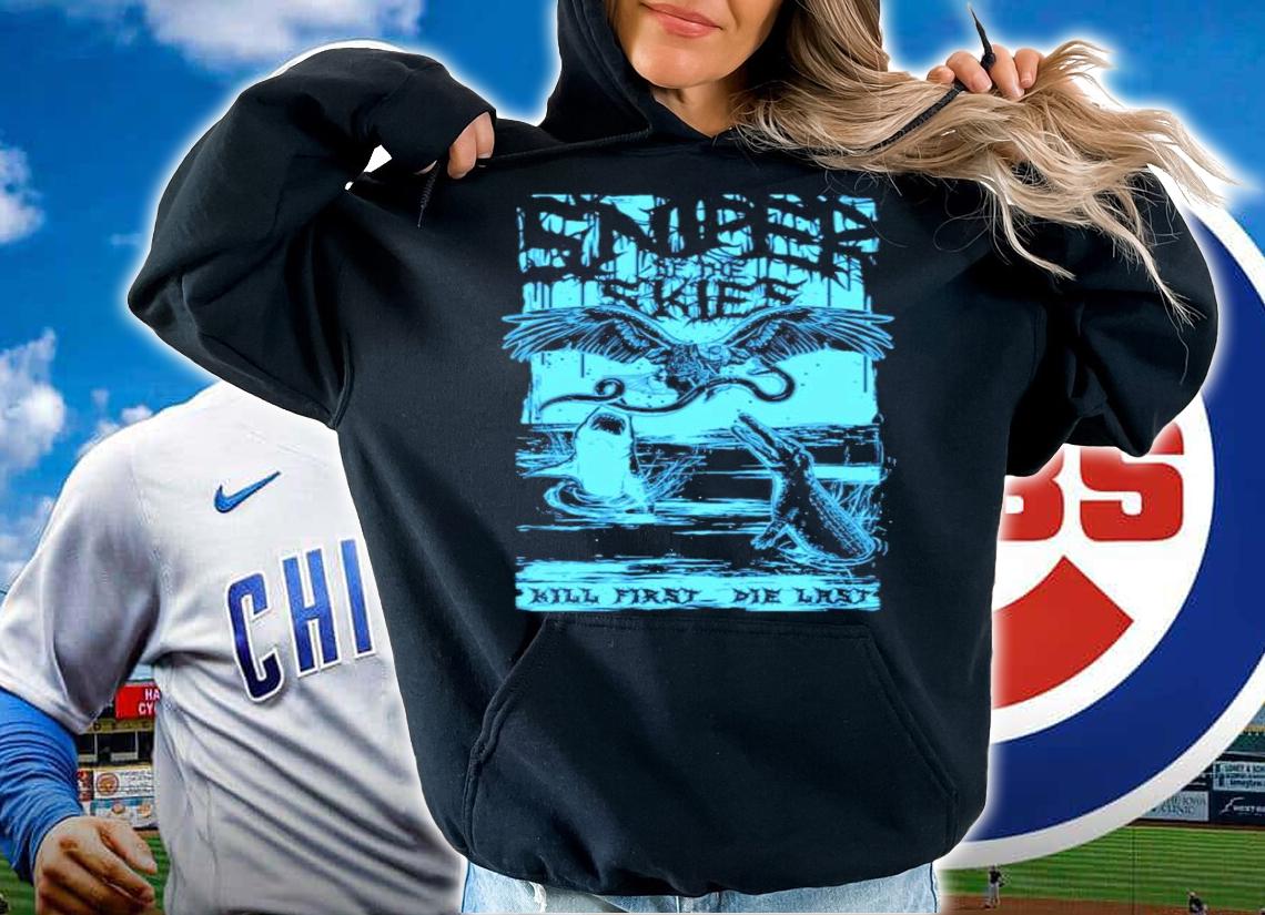 Robbie Eagles Kill First Die Last shirt hoodie