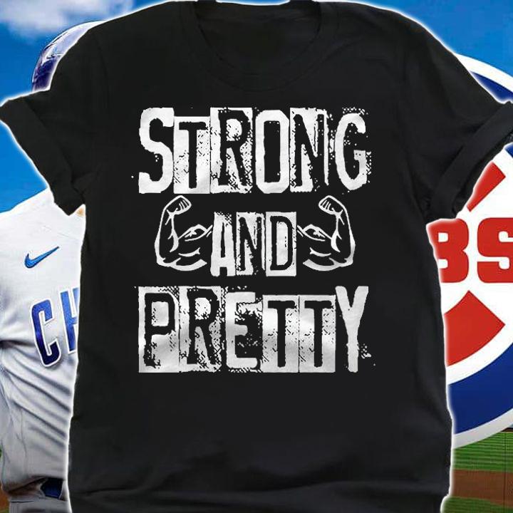 Strong And Pretty Gym Workout Fitness Quote Motivational Shirt shirt
