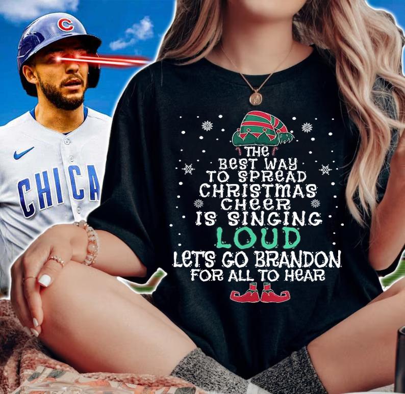 The Best Way To Spread Christmas Cheer Sing Let's Go Brandon T-Shirt