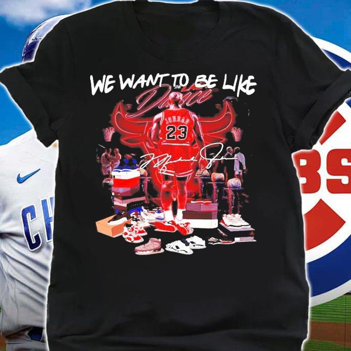 We want to be like Jordan Kobe signature shirt