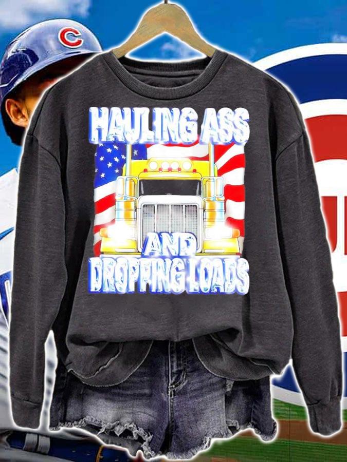 Hauling ass and dropping loads shirt