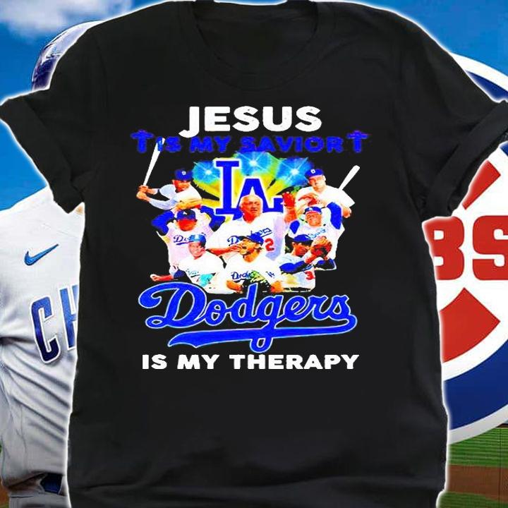 Jesus is my savior Los Angeles Dodgers is my therapy T-shirt