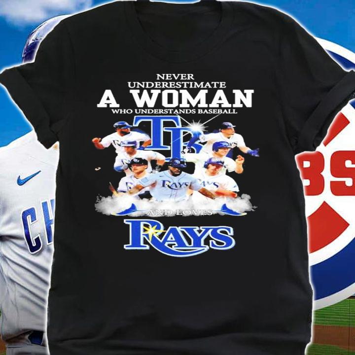 Never underestimate a woman who understands baseball Tampa Bay Rays shirt shirt
