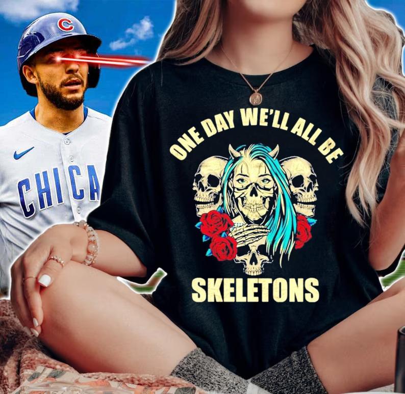 One day we'll all be skeletons shirt woman shirt