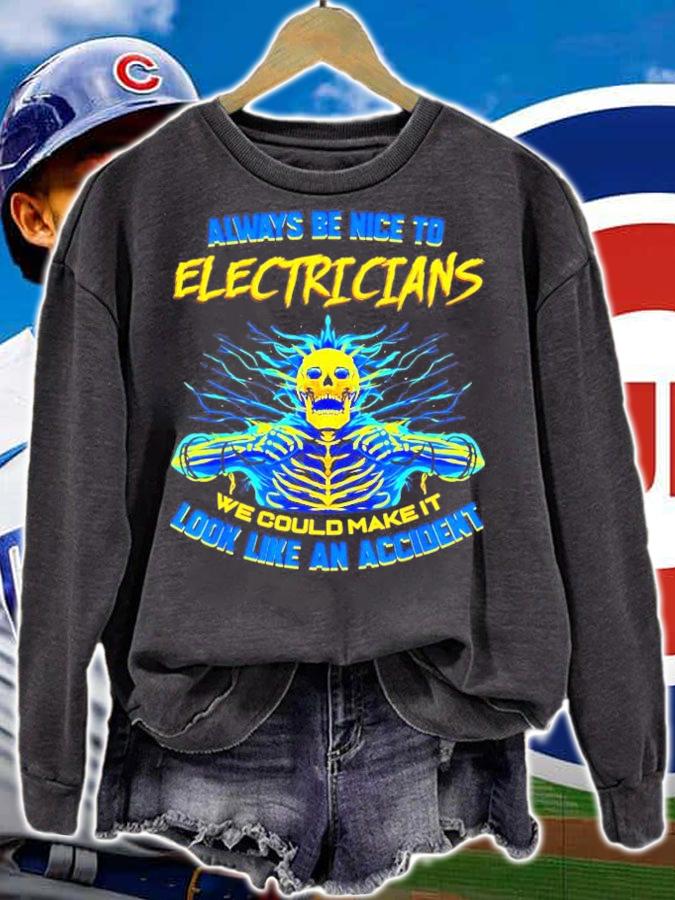 Skeleton always be nice to Electricians we could make it look like an accident shirt