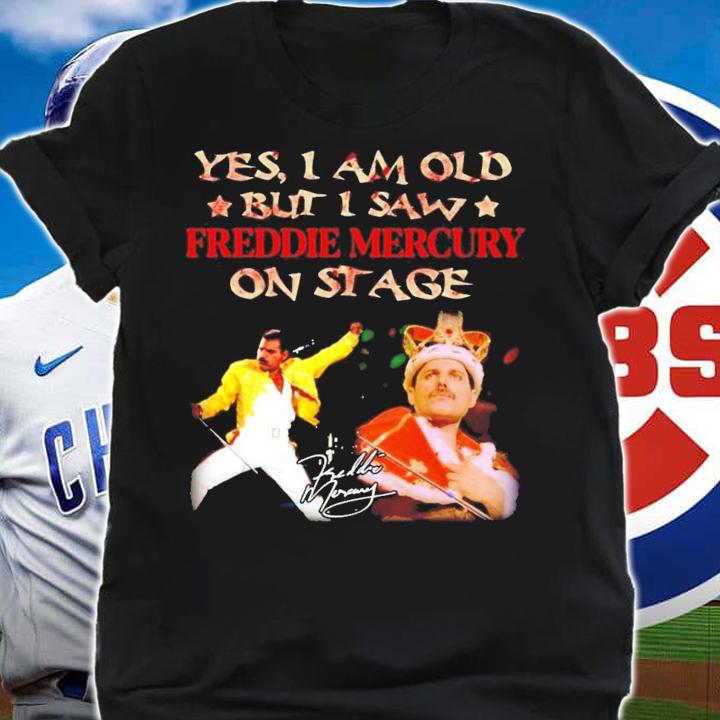 Yes I am old but I saw Freddie Mercury on stage signature t-shirt shirt