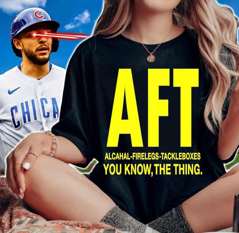 AFT Alcahal Firelegs Tackleboxes you know the thing t-shirt woman shirt