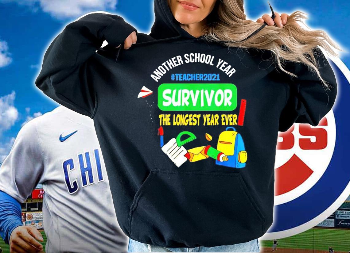 Another school year #teacher2021 survivor the longest year ever shirt hoodie