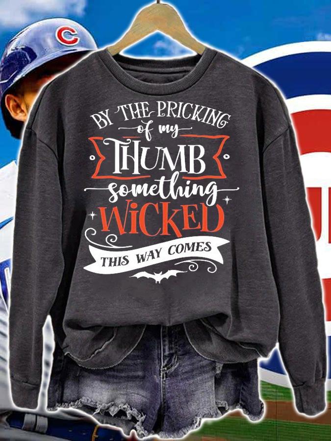 By the pricking of my thumbs something wicked this way comes shirt sweatshirt