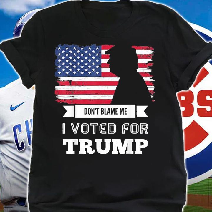 Don't Blame Me I Voted For Trump Distressed Vintage Flag shirt shirt