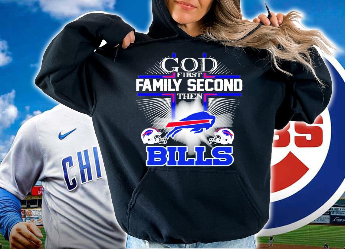 God first family second the Buffalo Bills shirt