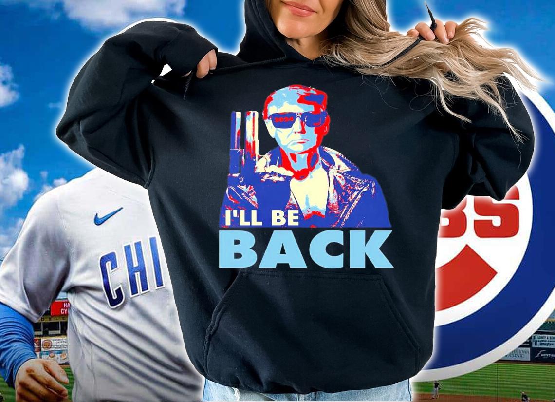 I'll be back Trump 2024 shirt