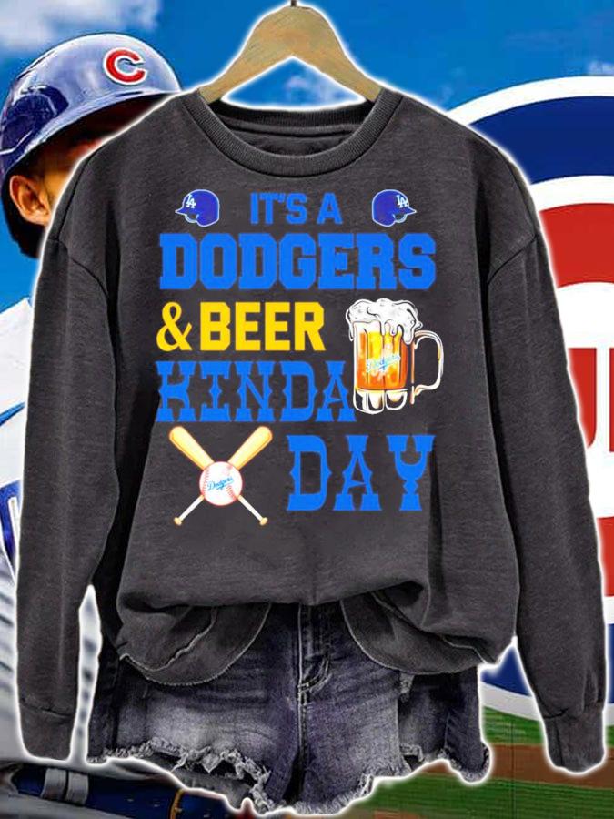 It's a Dodgers and beer kinda day shirt sweatshirt