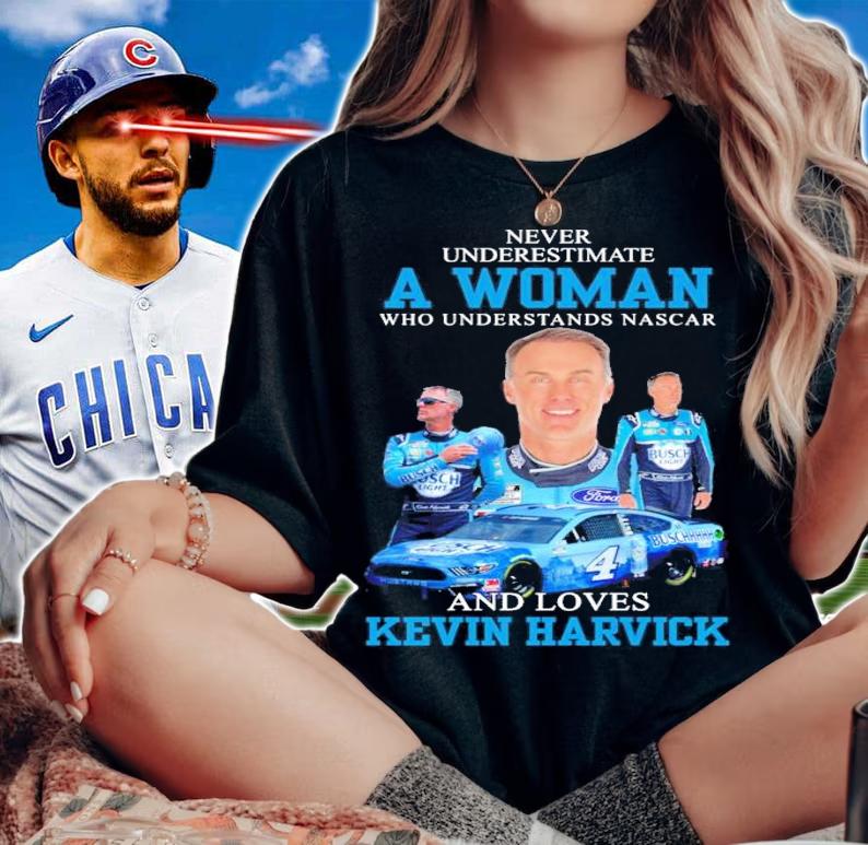Kevin Harvick never underestimate a woman shirt woman shirt