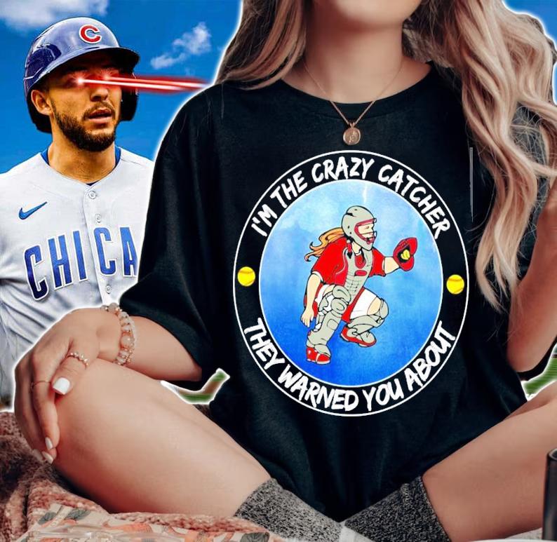 Softball I'm the crazy catcher they warned you about shirt woman shirt