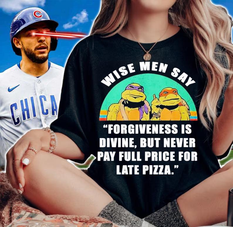 Wise men say forgiveness is divine but never pay full price for late pizza shirt woman shirt
