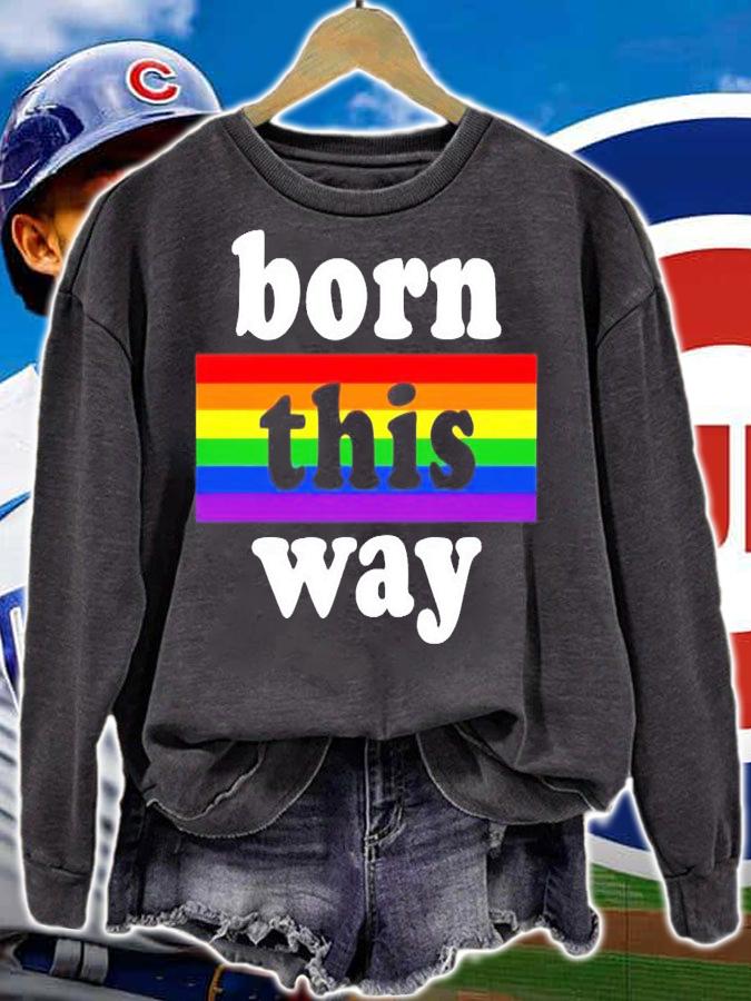 LGBT Born This Way shirt sweatshirt