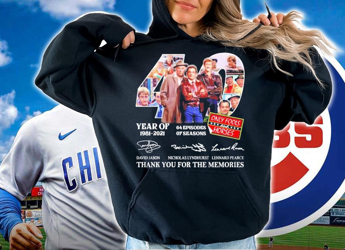 40 year of Only fools and horses 1981 2021 64 episodes 07 seasons thank you for the memories shirt hoodie