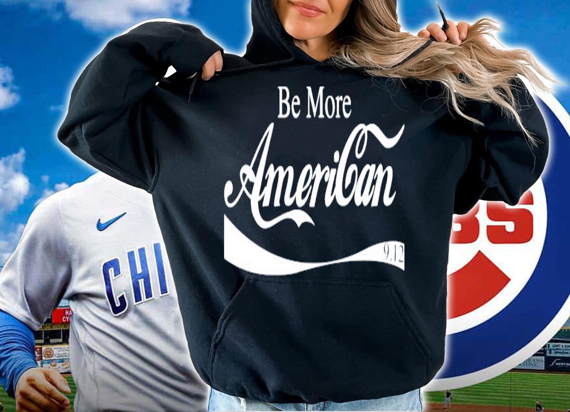 Be more American shirt