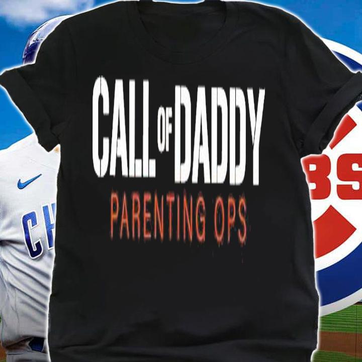 Call of daddy parenting ops t-shirt