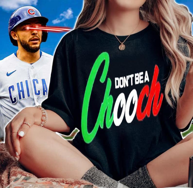 Don't Be A Chooch shirt, sweater and tank top woman shirt