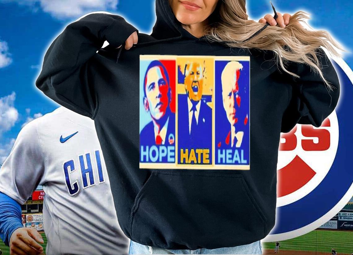 Obama Trump and Biden Hope Hate Heal shirt hoodie