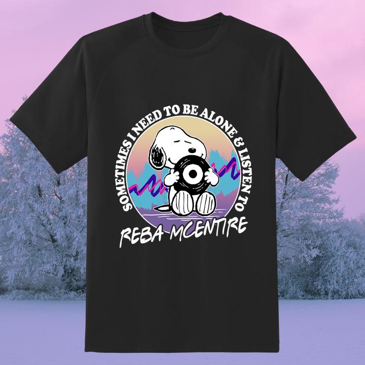 Snoopy Sometimes I Need To Be Alone And Listen To Reba Mcentire T-Shirt For Fan