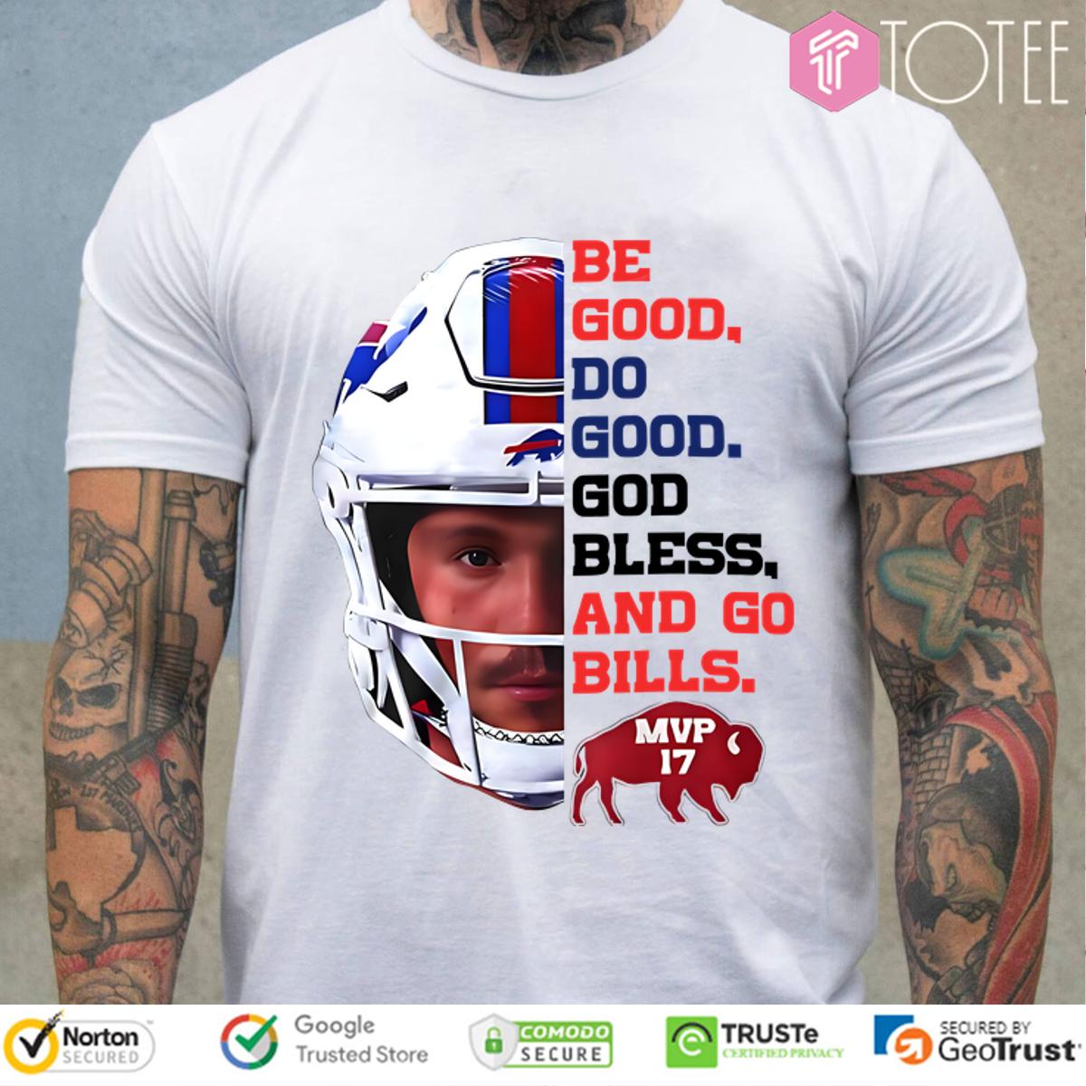 Be Good Do Good God Bless Go Buffalo Bills Josh Allen Mvp 17 T-Shirt