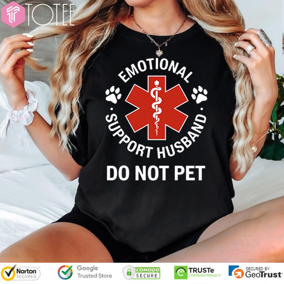 Emotional Support Husband Do Not Pet T-Shirt