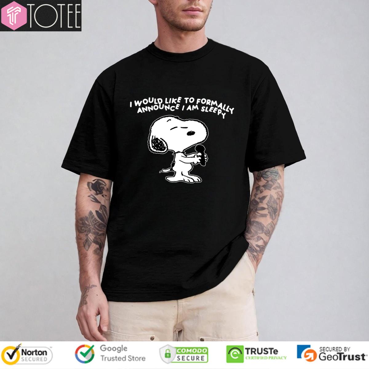Snoopy Singing I Would Like To Formally Announce I Am Sleepy Shirt