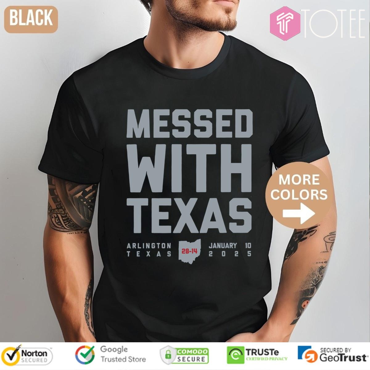 Ohio State Buckeyes Messed With Texas January 10 2025 Score T- T-shirt