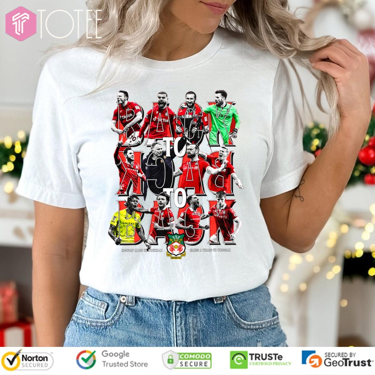 History Made In Wrexham Afc Back To Back To Back Players T-shirt