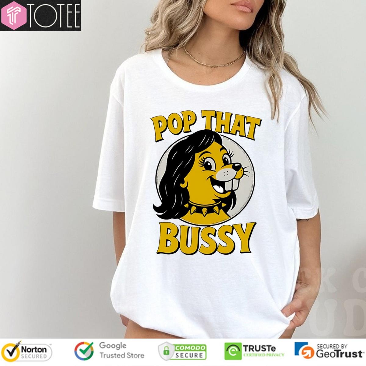Pop That Bussy Buc-Ees Parody Lady Pop Music T-shirt