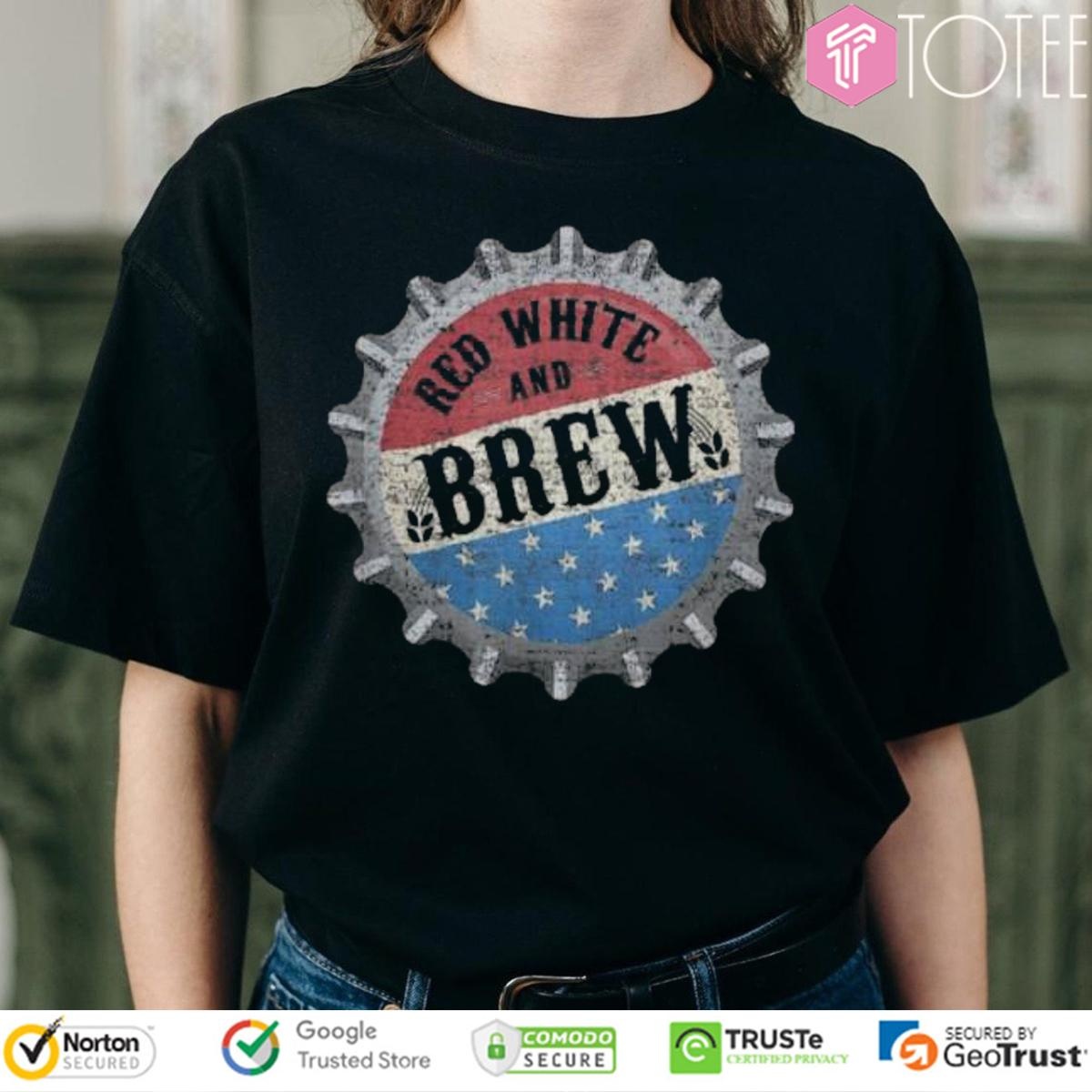Red White And Blue Brew Beer Usa Flag 4Th Of July Fathers Day T-shirt