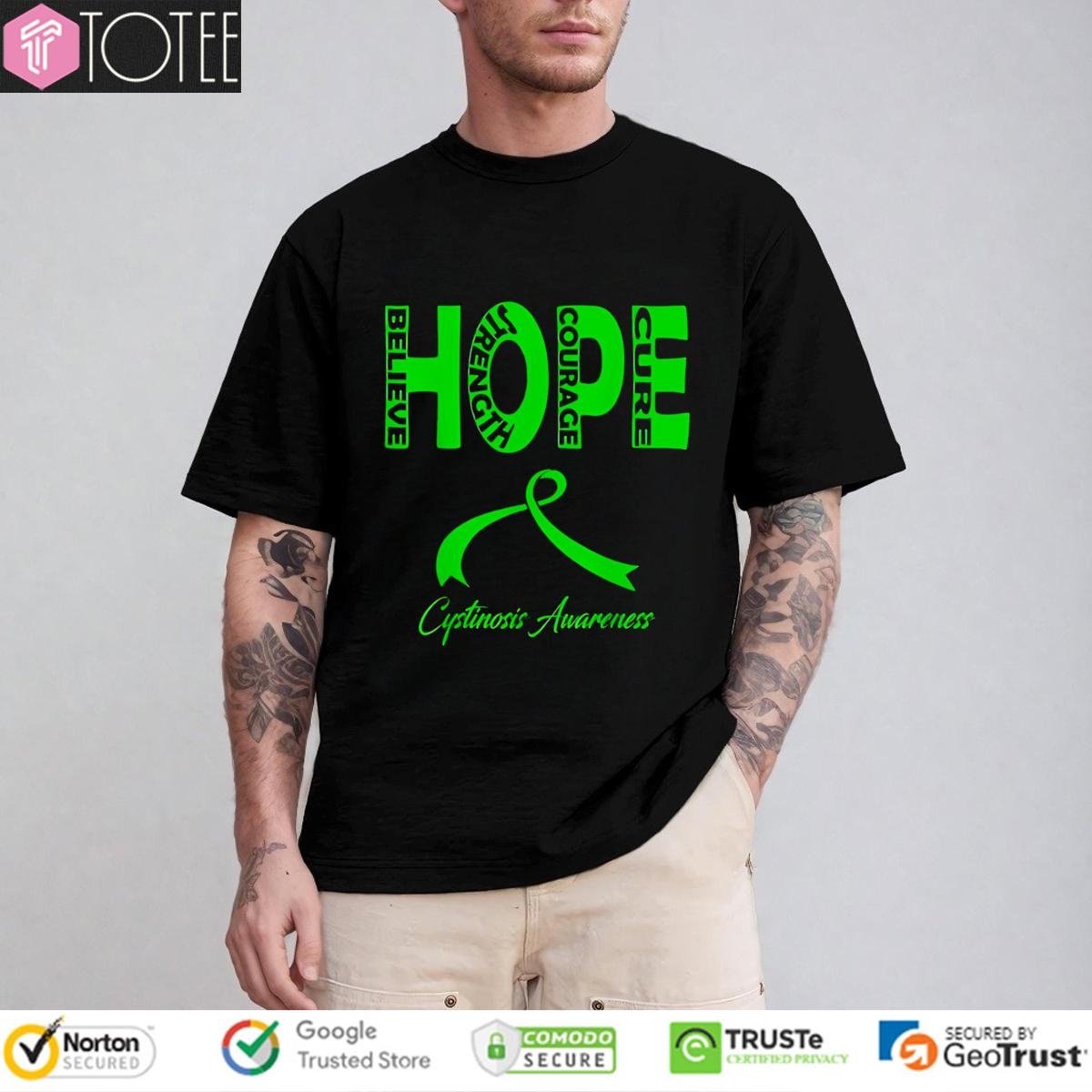 Hope Cystinosis Awareness Believe Strength Courage Cure T-shirt