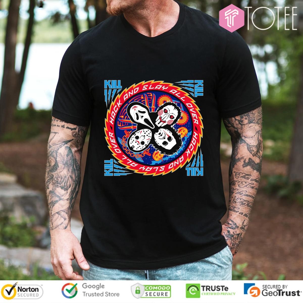 Hack And Slay All Over Horror Villains Kill Kiss Of Death T-shirt