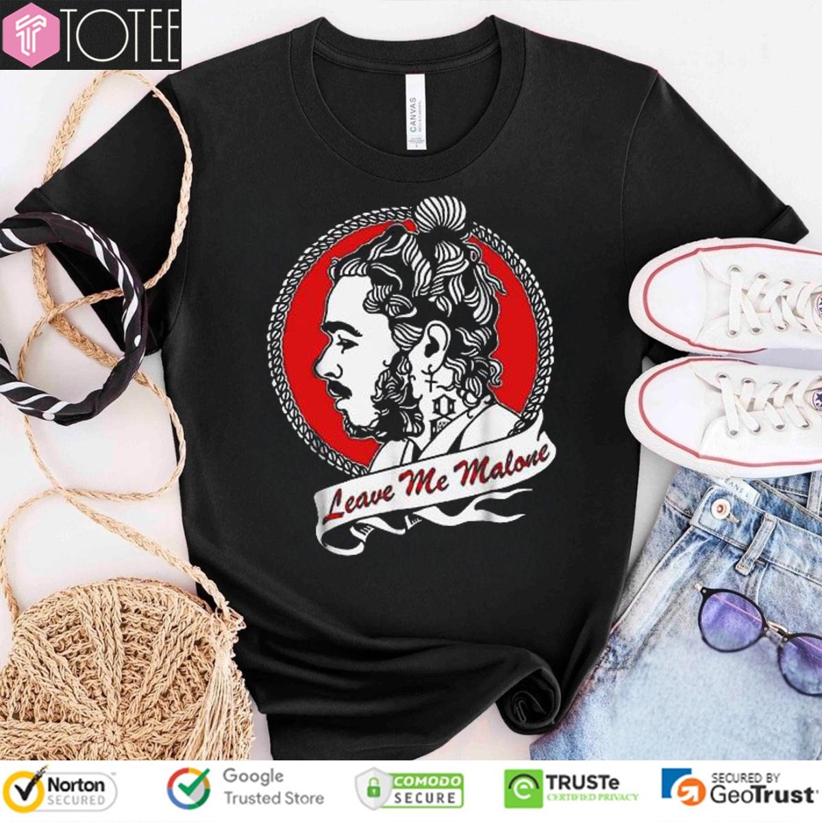Post Leave Me Malone T-shirt