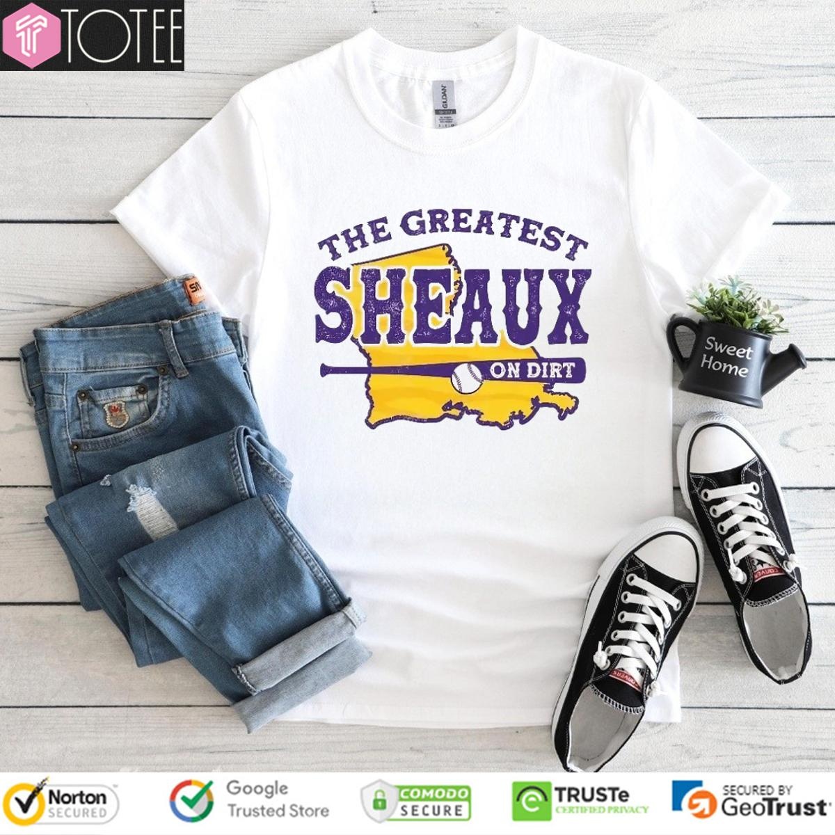 Tigers Baseball The Greatest Sheaux On Dirt T-shirt