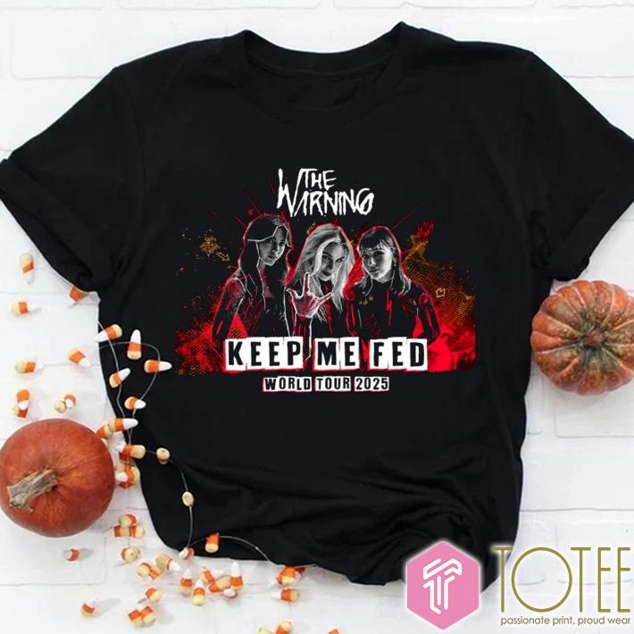 The Warning Band Keep Me Fed World Tour 2025 Tour T-shirt