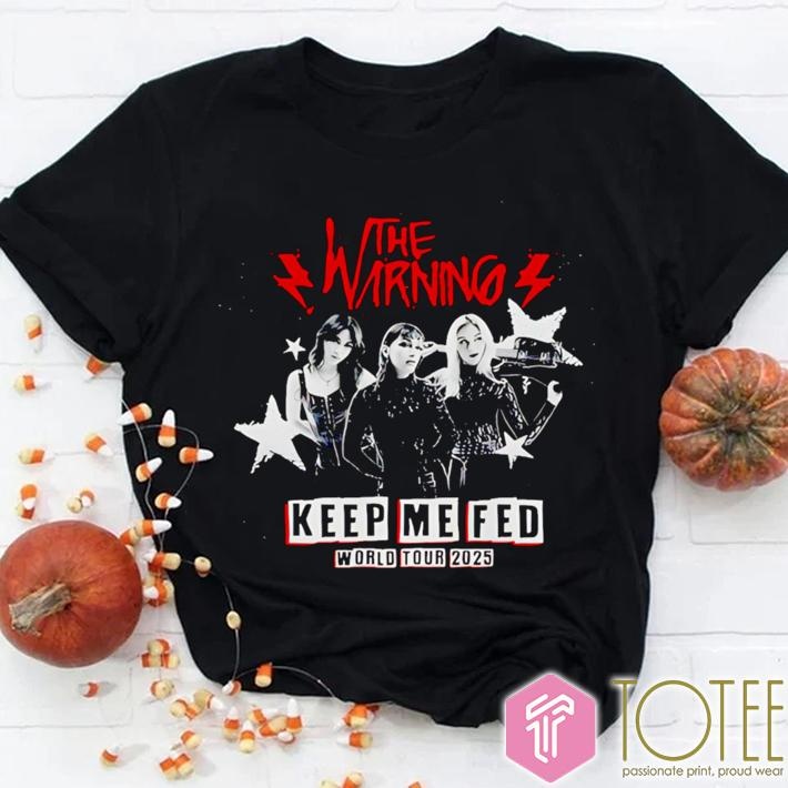 The Warning Keep Me Fed World Tour 2025 T-shirt