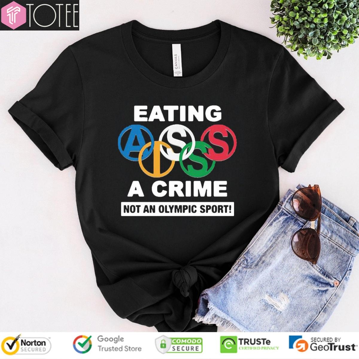 Eating Ass Is A Crime Not An Olympic Sport Simone Biles T-shirt