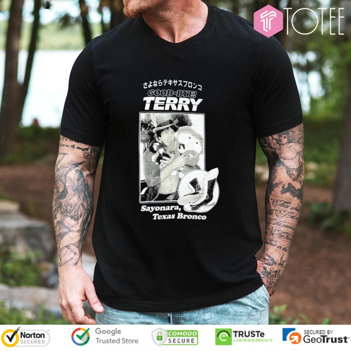 Good Bye Terry Sayonara Texas Bronco T-shirt