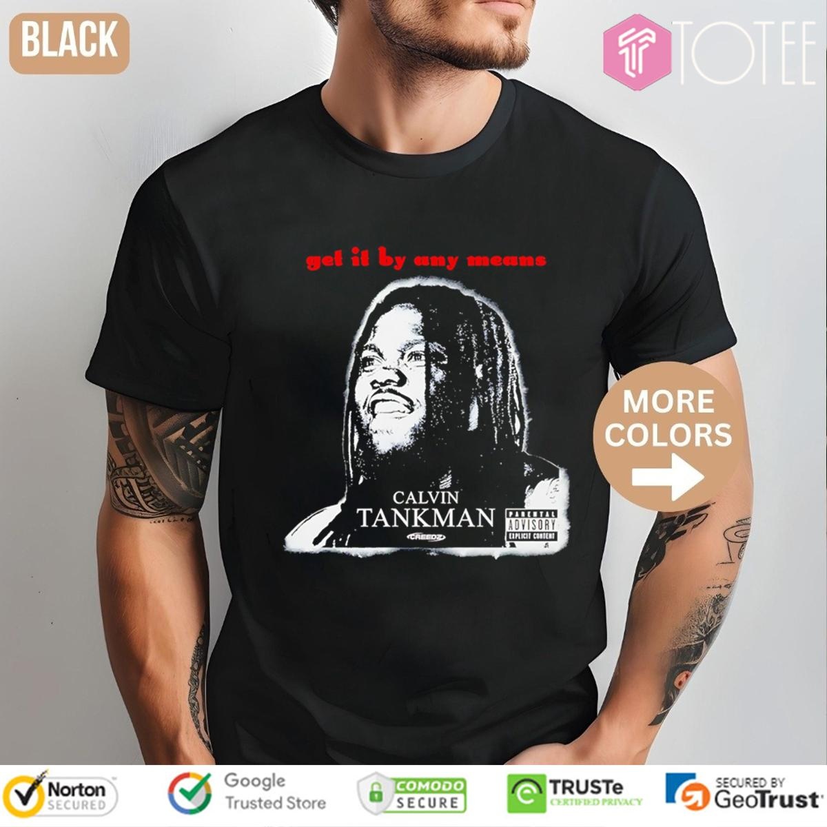 Calvin Tankman Get It By Any Means Creeds T-shirt