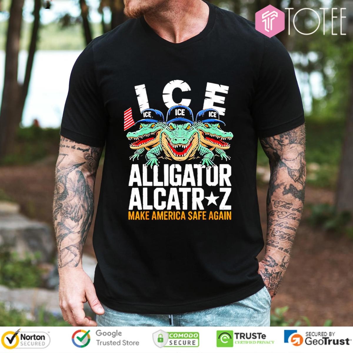 Ice Alligator Alcatraz Make America Safe Again T-shirt