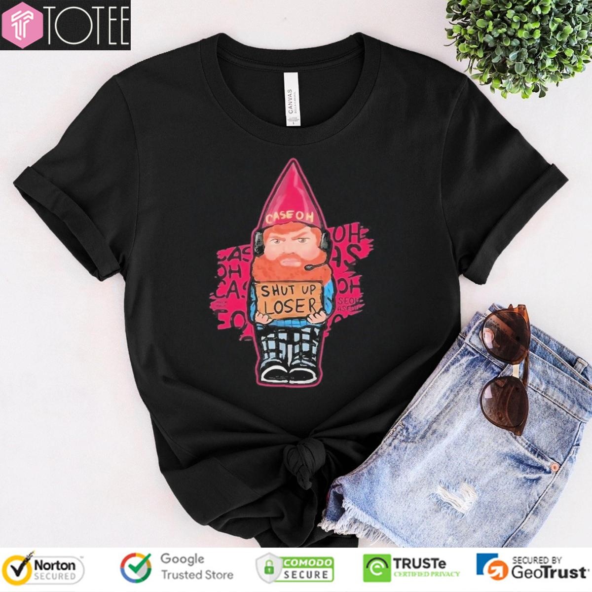 Caseoh Gnome Shut Up Loser T-shirt